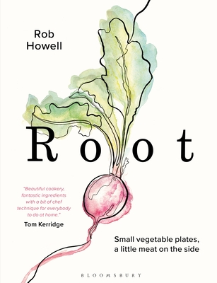 Root: Small Vegetable Plates, a Little Meat on the Side - Rob Howell