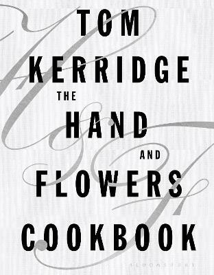 The Hand & Flowers Cookbook - Tom Kerridge