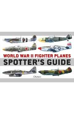 World War II Fighter Planes Spotter's Guide - Tony Holmes