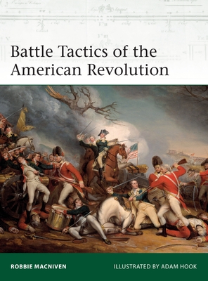Battle Tactics of the American Revolution - Robbie Macniven