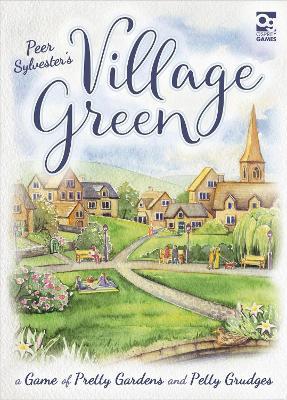 Village Green: A Game of Pretty Gardens and Petty Grudges - Peer Sylvester