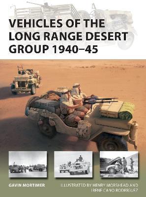 Vehicles of the Long Range Desert Group 1940-45 - Gavin Mortimer