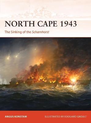 North Cape 1943: The Sinking of the Scharnhorst - Angus Konstam