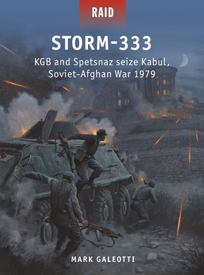 Storm-333: KGB and Spetsnaz Seize Kabul, Soviet-Afghan War 1979 - Mark Galeotti