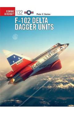 Poza produsului F-102 Delta Dagger Units - Peter E. Davies