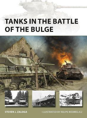 Tanks in the Battle of the Bulge - Steven J. Zaloga