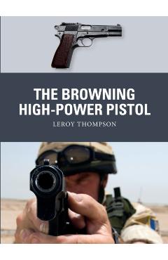 The Browning High-Power Pistol - Leroy Thompson