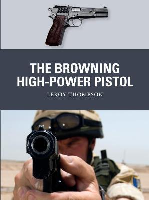 The Browning High-Power Pistol - Leroy Thompson