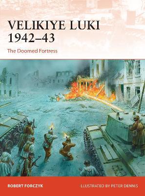 Velikiye Luki 1942-43: The Doomed Fortress - Robert Forczyk