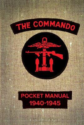 The Commando Pocket Manual: 1940-1945 - Christopher Westhorp