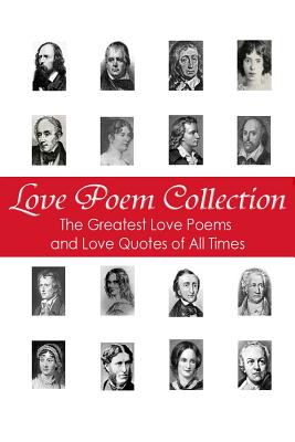 Love Poem Collection: The Greatest Love Poems of All Time - George Chityil