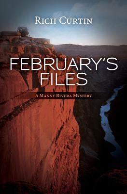February's Files: A Manny Rivera Mystery - Rich Curtin