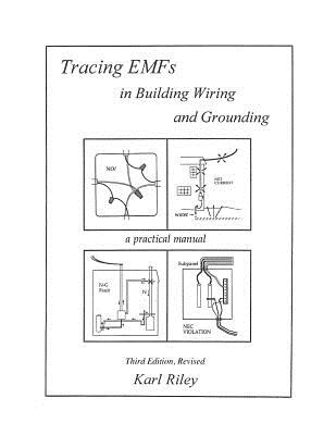 Tracing Emfs in Building Wiring and Grounding - Karl Riley