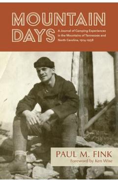 Coperta cărții 'Mountain Days: A Journal of Camping Experiences in the Mountains of Tennessee and North Carolina, 1914-1938 - Paul M.'