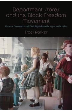 Coperta cărții 'Department Stores and the Black Freedom Movement: Workers, Consumers, and Civil Rights from the 1930s to the 1980s -'
