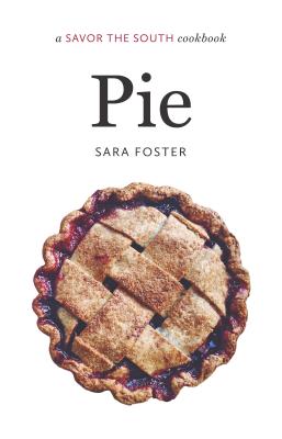 Pie: A Savor the South Cookbook - Sara Foster