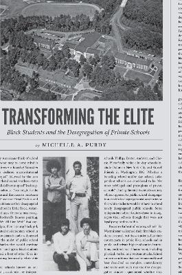 Transforming the Elite: Black Students and the Desegregation of Private Schools - Michelle A. Purdy