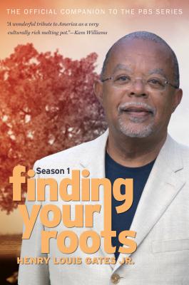 Finding Your Roots: The Official Companion to the PBS Series - Henry Louis Gates