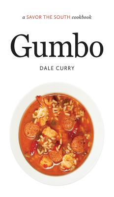 Gumbo: A Savor the South(r) Cookbook - Dale Curry