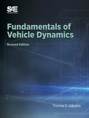 Fundamentals of Vehicle Dynamics, Revised Edition - Thomas D. Gillespie