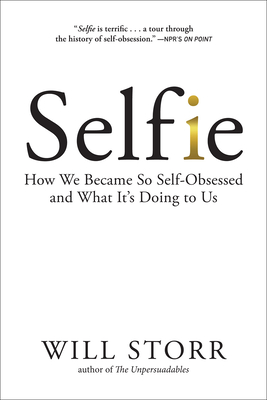 Coperta cărții 'Selfie: How We Became So Self-Obsessed and What It's Doing to Us - Will Storr'