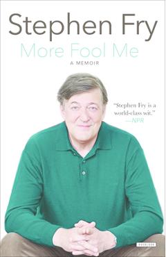 Coperta cărții 'More Fool Me: A Memoir - Stephen Fry'