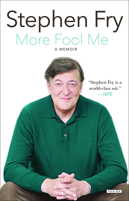 Coperta cărții 'More Fool Me: A Memoir - Stephen Fry'