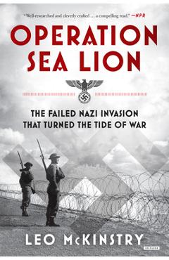Coperta cărții 'Operation Sea Lion: The Failed Nazi Invasion That Turned the Tide of War - Leo Mckinstry'