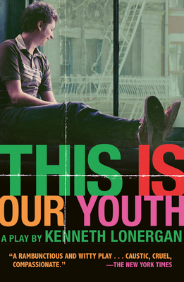 Coperta cărții 'This Is Our Youth: Broadway Edition - Kenneth Lonergan'