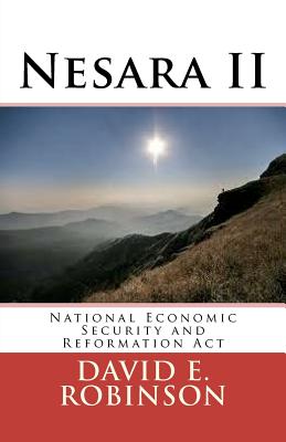 Nesara II: National Economic Security and Reformation Act - David E. Robinson