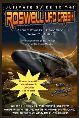Ultimate Guide to the Roswell UFO Crash - Revised 2nd Edition: A Tour of Roswell's UFO Landmarks - E. J. Wilson
