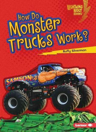How Do Monster Trucks Work? - Buffy Silverman