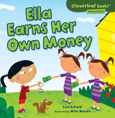 Ella Earns Her Own Money - Lisa Bullard