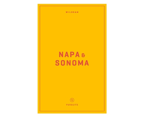 Wildsam Field Guides: Napa & Sonoma - Taylor Bruce