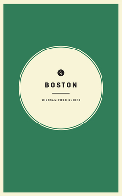 Wildsam Field Guides: Boston - Taylor Bruce