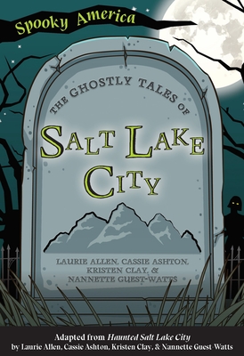 The Ghostly Tales of Salt Lake City - Laurie Allen