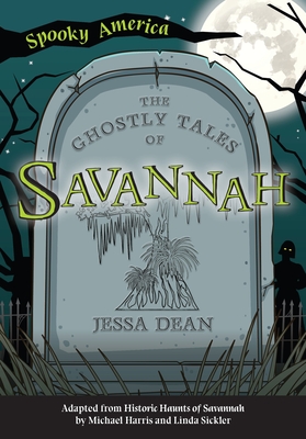 The Ghostly Tales of Savannah - Jessa Dean