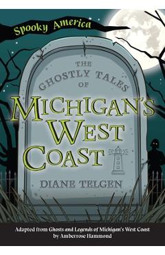 Coperta cărții 'The Ghostly Tales of Michigan's West Coast - Diane Telgen'