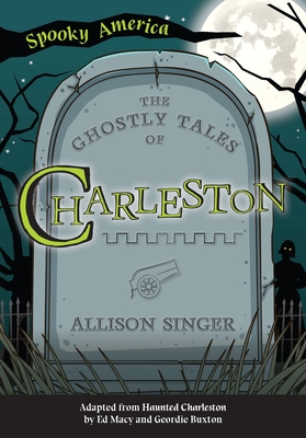 The Ghostly Tales of Charleston - Allison Singer