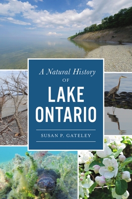 A Natural History of Lake Ontario - Susan P. Gateley