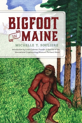 Bigfoot in Maine - Michelle Y. Souliere