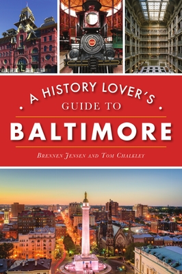 A History Lover's Guide to Baltimore - Brennen Jensen