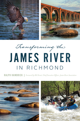 Coperta cărții 'Transforming the James River in Richmond - Ralph Hambrick'