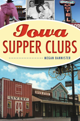 Iowa Supper Clubs - Megan Bannister