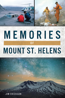 Memories of Mount St. Helens - Jim Erickson