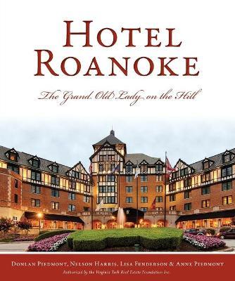 Hotel Roanoke: The Grand Old Lady on the Hill - Donlan Piedmont