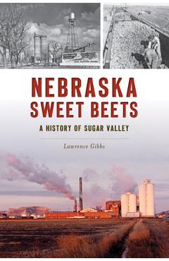 Coperta cărții 'Nebraska Sweet Beets: A History of Sugar Valley - Lawrence Gibbs'