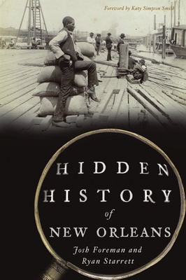Hidden History of New Orleans - Josh Foreman
