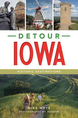 Detour Iowa: Historic Destinations - Mike Whye