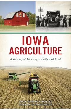 Coperta cărții 'Iowa Agriculture: A History of Farming, Family and Food - Darcy Dougherty Maulsby'